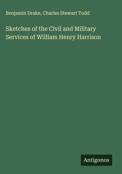 Produktbild: Sketches of the Civil and Military Services of William Henry Harrison