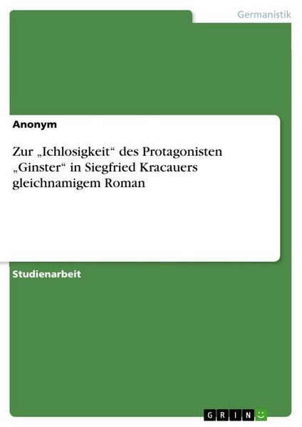 Produktbild: Zur "Ichlosigkeit" des Protagonisten "Ginster" in Siegfried Kracauers gleichnamigem Roman