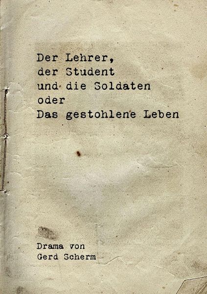 Produktbild: Der Lehrer, der Student und die Soldaten oder Das gestohlene Leben