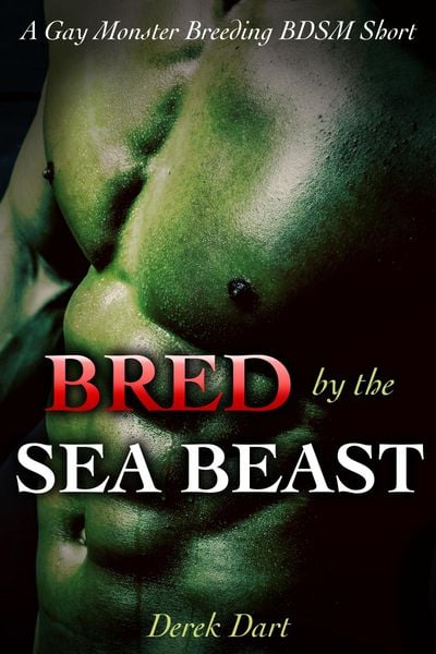 Produktbild: Bred by the Sea Beast: A Gay Monster Breeding BDSM Short