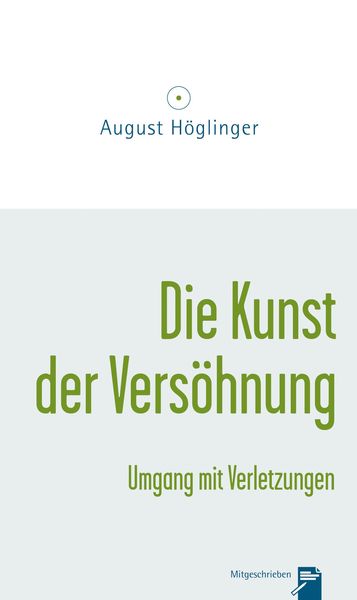 Produktbild: Die Kunst der Versöhnung und Umgang mit Verletzungen