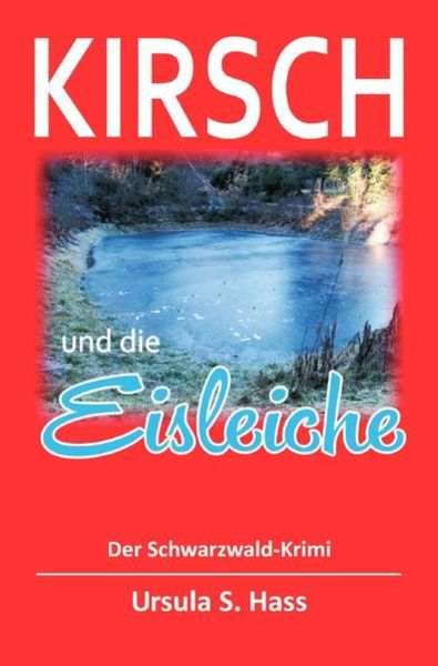 Kirsch und die Eisleiche, Taschenbuch von Ursula S. Hass, Epubli, 9783748505228