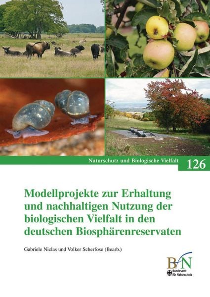 Produktbild: Modellprojekte zur Erhaltung und nachhaltigen Nutzung der biologischen Vielfalt in den deutschen Biosph&auml;renreservaten
