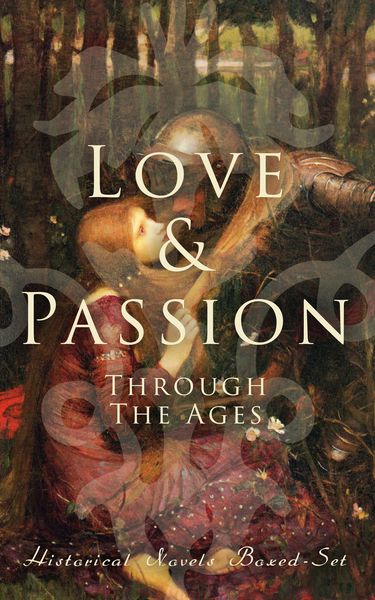 Produktbild: Love & Passion Through The Ages (Historical Novels Boxed-Set)
