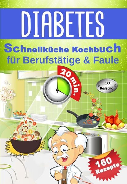 Produktbild: Diabetes Schnellk&uuml;che Kochbuch f&uuml;r Berufst&auml;tige & Faule