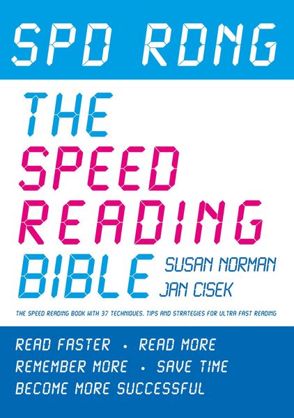 Produktbild: Spd Rdng - The Speed Reading Bible - Speed Reading Book Which Gives Techniques, Tips & Strategies For Ultra Fast Reading