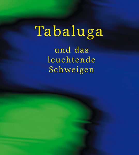 Produktbild: Tabaluga ... und das leuchtende Schweigen