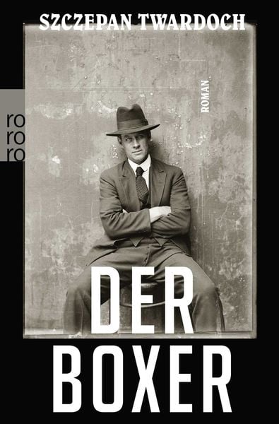 Der Boxer, Taschenbuch von Szczepan Twardoch, Rowohlt Taschenbuch, 9783499291470