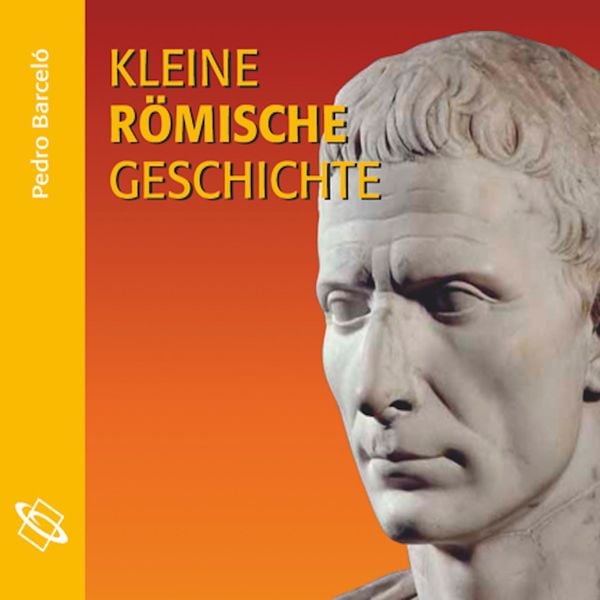 Produktbild: Kleine r&ouml;mische Geschichte (Ungek&uuml;rzt)