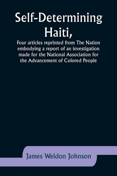 Produktbild: Self-Determining Haiti,Four articles reprinted from The Nation embodying a report of an investigation made for the National Association for the Advanc