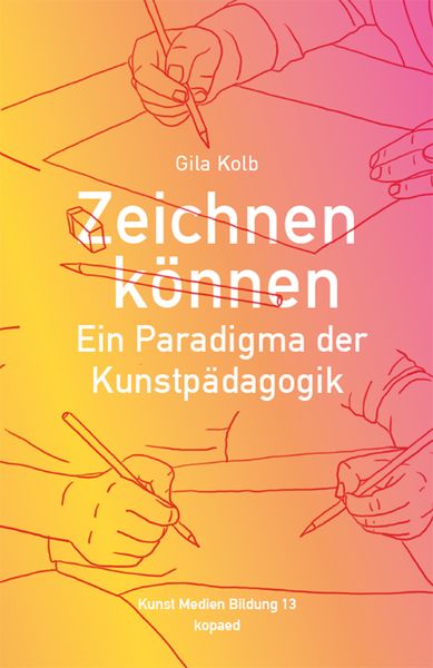 Zeichnen können, Paperback von Gila Kolb, Kopaed, 978-3-96848-133-3