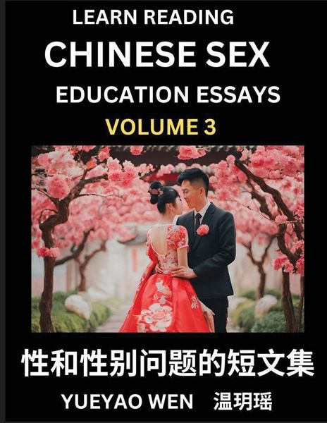 Produktbild: Learn Reading Chinese Sex Education Essays (Part 3) - Short Essays on Sex, Sexuality & Gender Issues, Improve Personal Growth and Development, Sex Education, A Collection of Short Essays in Chinese and English, Learn Mandarin Chinese while Reading China A