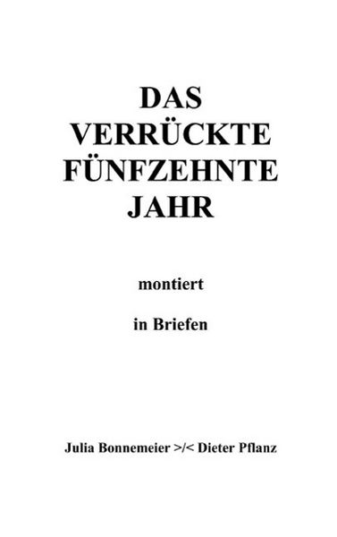 Produktbild: Das verr&uuml;ckte f&uuml;nfzehnte Jahr