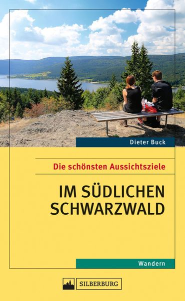Produktbild: Die sch&ouml;nsten Aussichtsziele im s&uuml;dlichen Schwarzwald