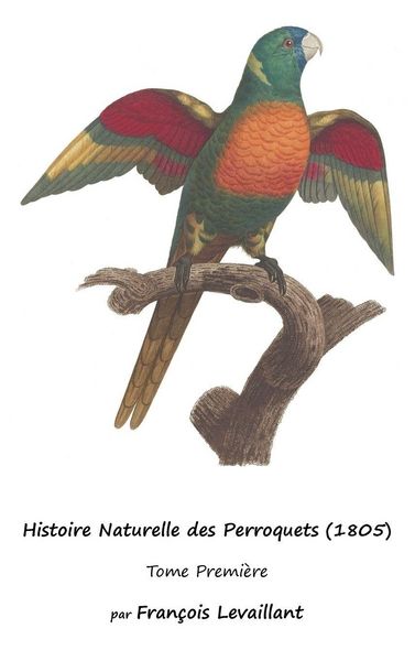 Produktbild: Histoire Naturelle des Perroquets (1805)