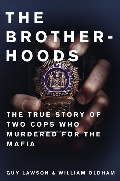 Produktbild: The Brotherhoods: The True Story of Two Cops Who Murdered for the Mafia