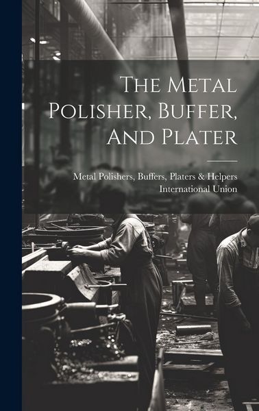 Produktbild: The Metal Polisher, Buffer, And Plater