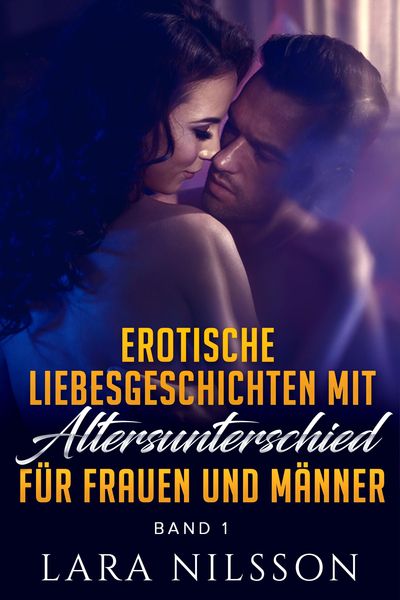 Produktbild: Erotische Liebesgeschichten mit Altersunterschied f&uuml;r Frauen und M&auml;nner