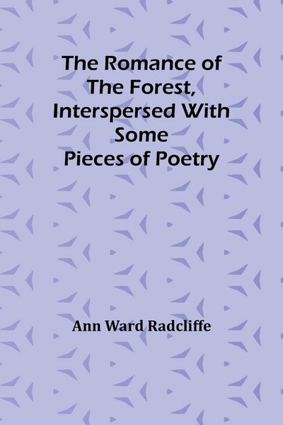 Produktbild: The Romance of the Forest, interspersed with some pieces of poetry