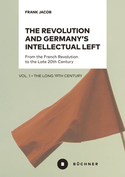 Produktbild: The Revolution and Germany&rsquo;s Intellectual Left