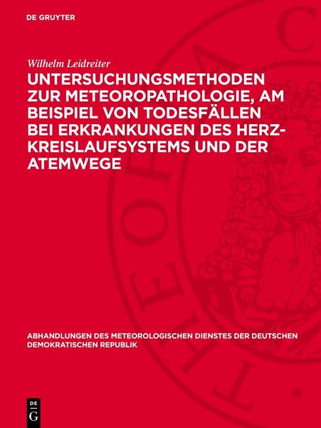 Produktbild: Untersuchungsmethoden zur Meteoropathologie, am Beispiel von Todesf&auml;llen bei Erkrankungen des Herz-Kreislaufsystems und der Atemwege