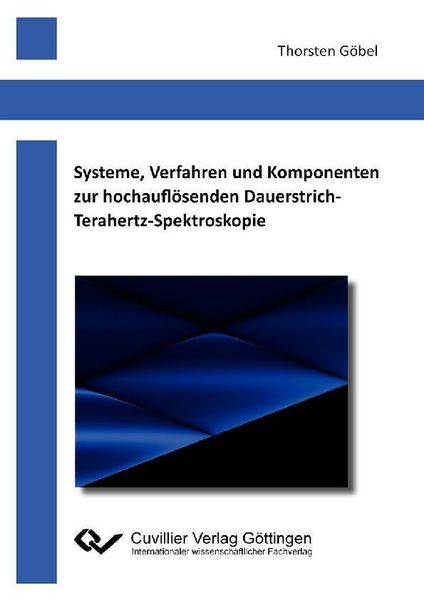 Produktbild: Systeme, Verfahren und Komponenten zur hochaufl&ouml;senden Dauerstrich-Terahertz-Spektroskopie