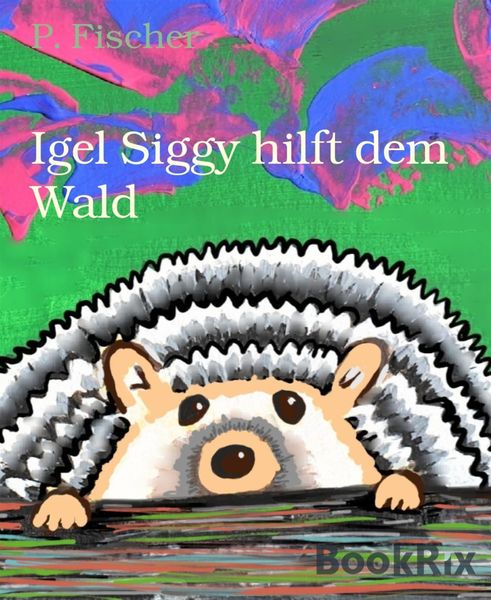 Produktbild: Igel Siggy hilft dem Wald