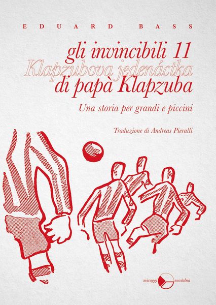 Produktbild: Gli invincibili 11 di pap&agrave; Klapzuba. Una storia per grandi e piccini