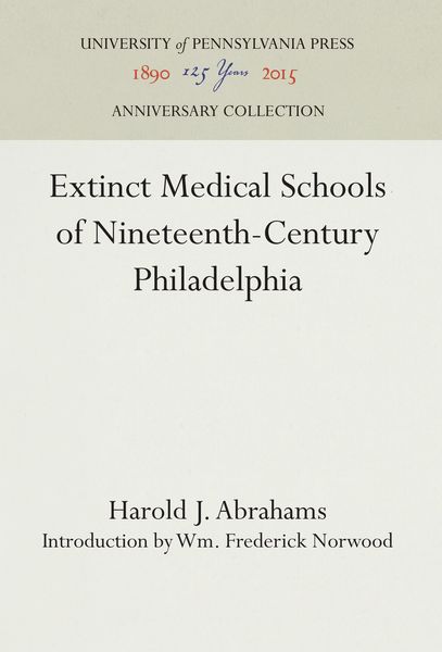 Produktbild: Extinct Medical Schools of Nineteenth-Century Philadelphia