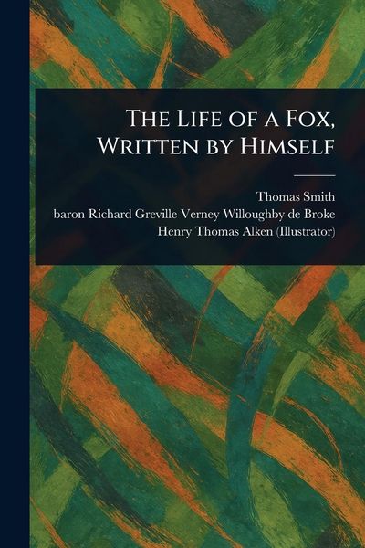 Produktbild: The Life of a Fox, Written by Himself