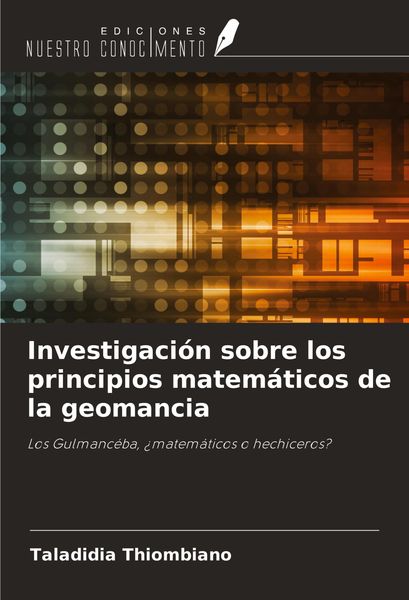 Produktbild: Investigaci&oacute;n sobre los principios matem&aacute;ticos de la geomancia