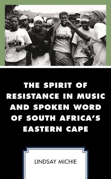 Produktbild: The Spirit of Resistance in Music and Spoken Word of South Africa's Eastern Cape