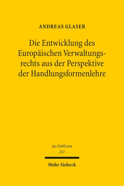 Produktbild: Die Entwicklung des Europ&auml;ischen Verwaltungsrechts aus der Perspektive der Handlungsformenlehre