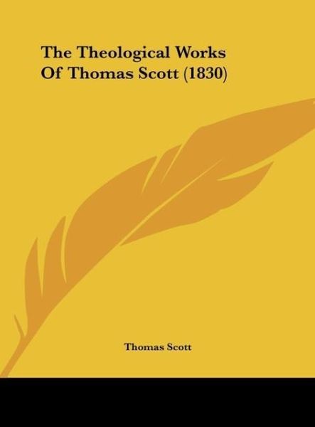 Produktbild: The Theological Works Of Thomas Scott (1830)