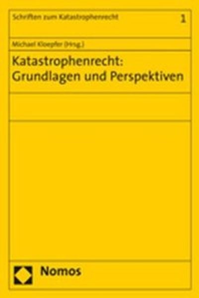 Katastrophenrecht: Grundlagen und Perspektiven, Taschenbuch von Michael Kloepfer, Nomos, 9783832931629