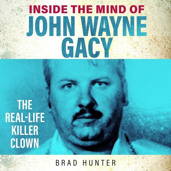 Produktbild: Inside the Mind of John Wayne Gacy