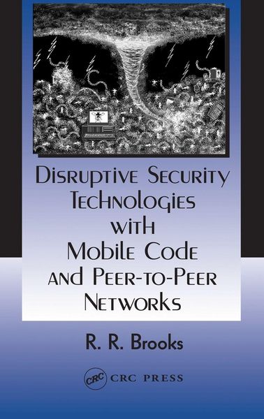 Produktbild: Disruptive Security Technologies with Mobile Code and Peer-to-Peer Networks
