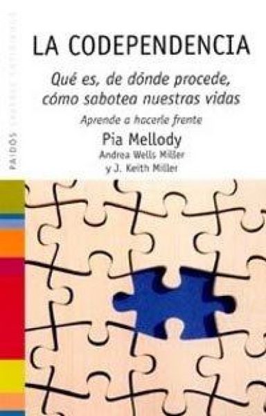 Produktbild: La codependencia : qu&eacute; es, de d&oacute;nde procede, c&oacute;mo sabotea nuestras vidas. Aprende a hacerle frente