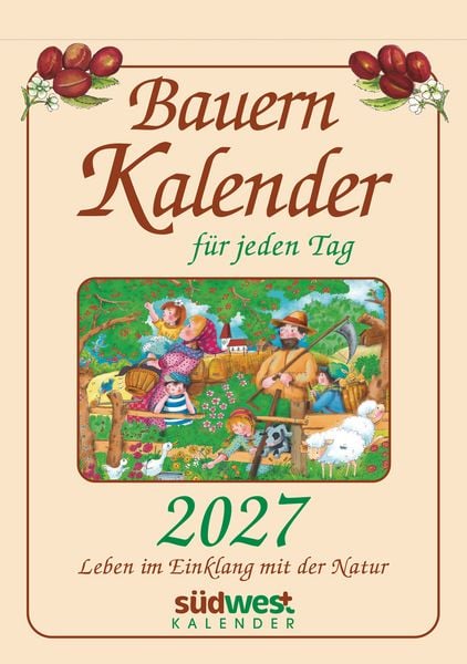 Produktbild: Bauernkalender f&uuml;r jeden Tag 2027 - Leben im Einklang mit der Natur - Tagesabrei&szlig;kalender zum Aufstellen oder Aufh&auml;ngen