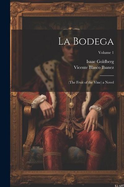Produktbild: La Bodega: (The Fruit of the Vine) a Novel; Volume 1