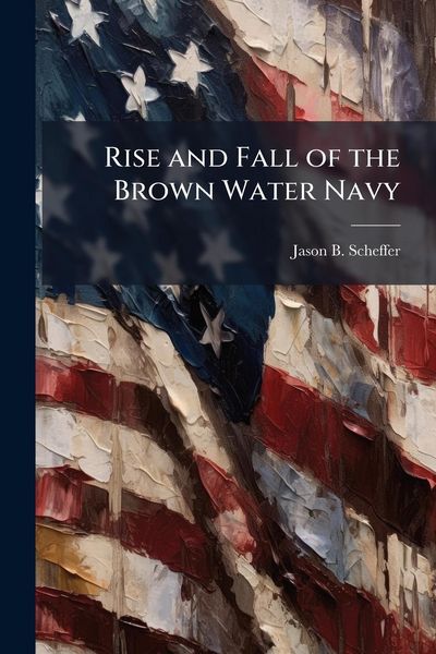 Produktbild: Rise and Fall of the Brown Water Navy