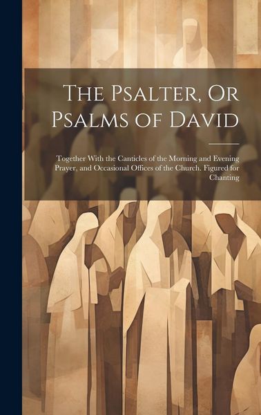 Produktbild: The Psalter, Or Psalms of David