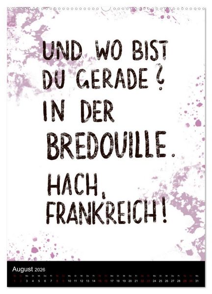 Produktbild: Und bei dir so ...? Witzige Spr&uuml;che gegen die T&uuml;cken des Alltags (hochwertiger Premium Wandkalender 2026 DIN A2 hoch), Kunstdruck in Hochglanz