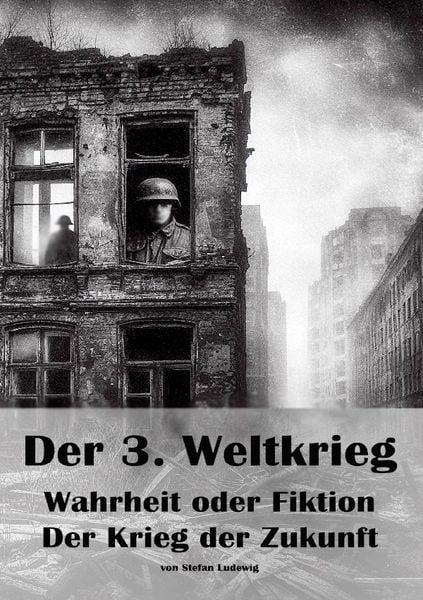 Produktbild: Der 3. Weltkrieg I Wahrheit oder Fiktion I Der Krieg der Zukunft
