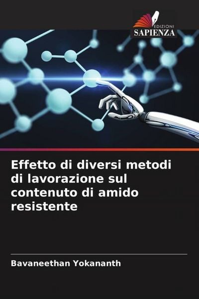 Produktbild: Effetto di diversi metodi di lavorazione sul contenuto di amido resistente