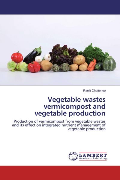 Produktbild: Vegetable wastes vermicompost and vegetable production