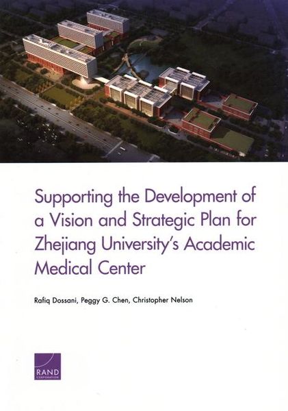 Produktbild: Supporting the Development of a Vision and Strategic Plan for Zhejiang University's Academic Medical Center