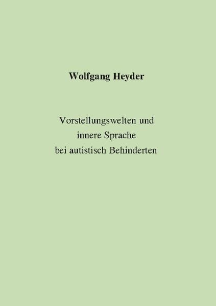 Produktbild: Vorstellungswelten und innere Sprache bei autistisch Behinderten