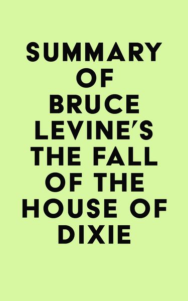 Produktbild: Summary of Bruce Levine's The Fall of the House of Dixie