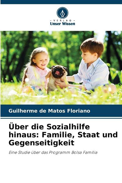 Über die Sozialhilfe hinaus: Familie, Staat und Gegenseitigkeit -